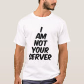 Ik ben niet je ober t-shirt (Voorkant)