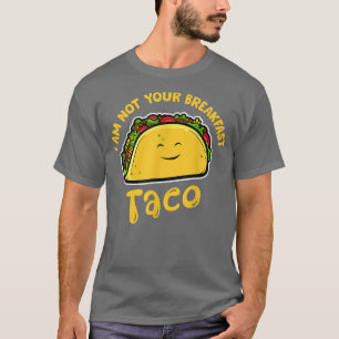 Ik ben niet je ontbijttaco, Funny Taco Lovertaco T-shirt
