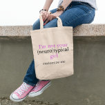 Ik ben niet jouw neurotypische meisje grappige aut tote bag<br><div class="desc">Ik ben niet jouw neurotypische meisje.. een schattige autistische pride. Deze grappige autisme canvas tas heeft een coole atypische indruk die normaal of uniek wordt door te spelen op het woord typisch. Ik ben neurodivergent. Personaliseer met jouw naam.</div>