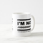 Ik ben niet Judgmental Funny Mug Koffiemok (Voorkant rechts)