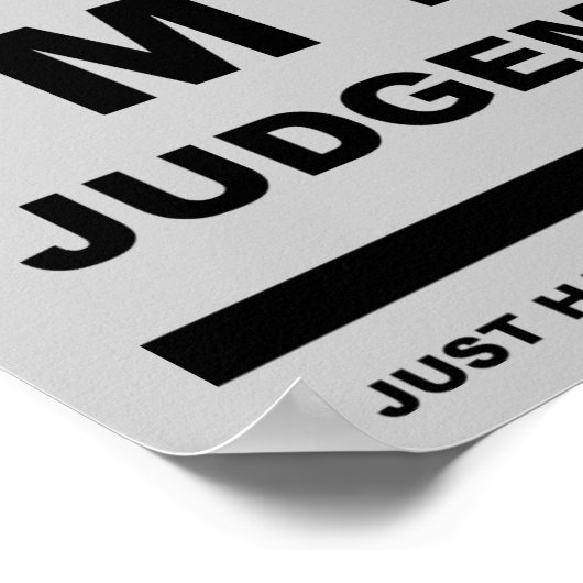 Ik ben niet Judgmental Funny Poster (Hoek)