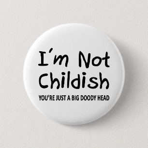 Ik ben niet kinderachtig ronde button 5,7 cm