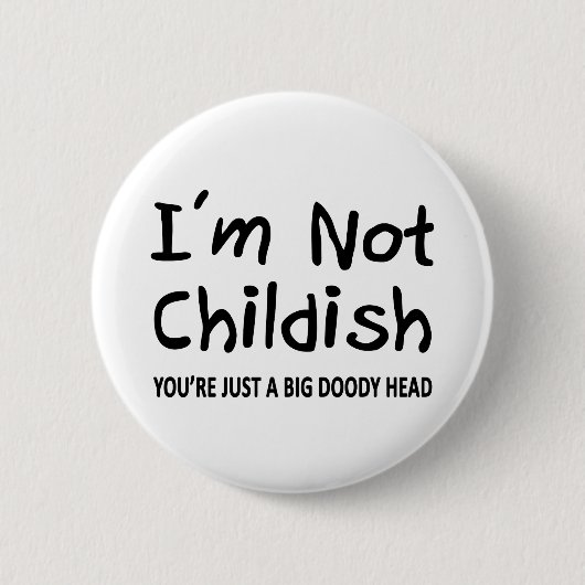Ik ben niet kinderachtig ronde button 5,7 cm (Voorkant)