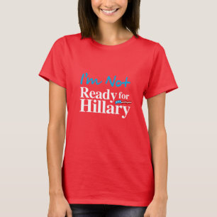 Ik ben niet klaar voor Hillary - wit -.png T-shirt