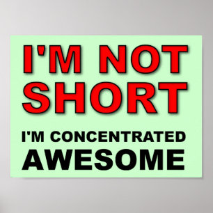 Ik ben niet klein, ik ben geconcentreerd Geweldig  Poster