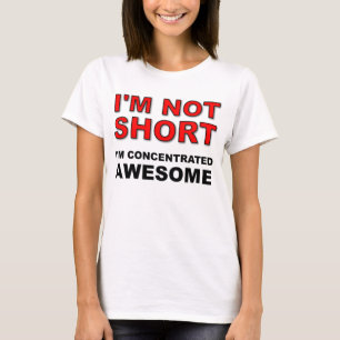 Ik ben niet klein, ik ben geconcentreerd Geweldig  T-shirt