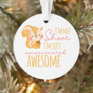 Ik ben niet klein, ik ben gewoon geconcentreerd ge ornament