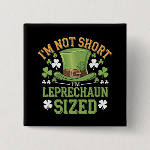 Ik ben niet klein, ik ben Leprechaun-formaat voor  Vierkante Button 5,1 Cm