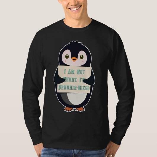 Ik ben niet klein, ik ben pinguïn-groot t-shirt (Voorkant)