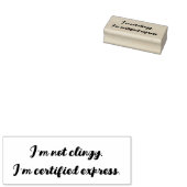 Ik ben niet kleverig, ik ben gecertificeerd expres rubberstempel (Gestempeld)