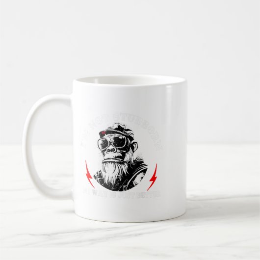 Ik ben niet koppig, mijn manier is gewoon beter ap koffiemok (Links)