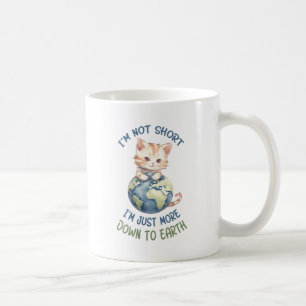 Ik ben niet kort, gewoon naar beneden naar de aard koffiemok