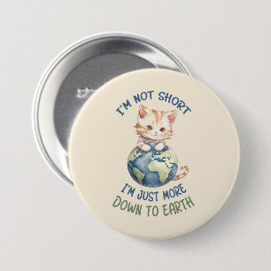 Ik ben niet kort, gewoon naar beneden naar de aard ronde button 7,6 cm