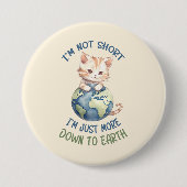 Ik ben niet kort, gewoon naar beneden naar de aard ronde button 7,6 cm (Voorkant)