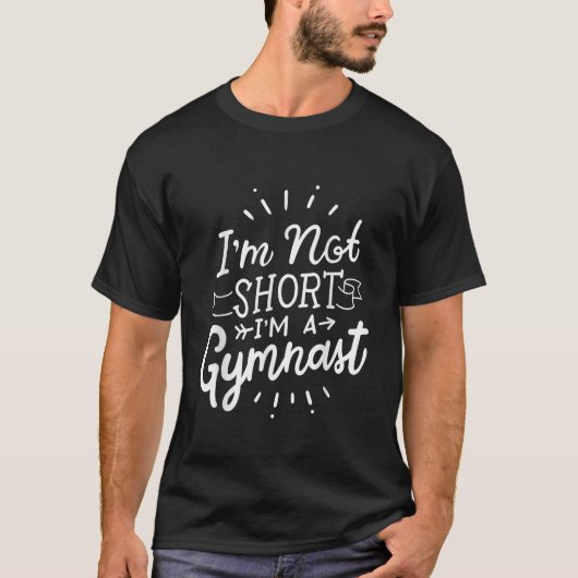 Ik ben niet kort. Ik ben een Gymnast Gymnastiek T-shirt (Voorkant)