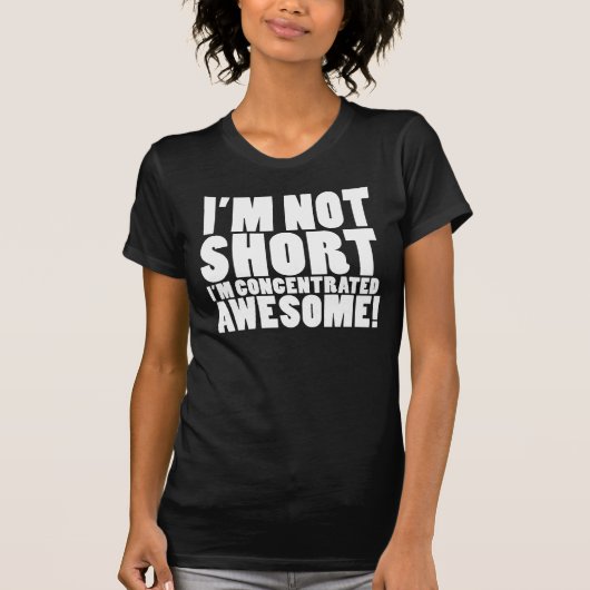 Ik ben niet kort, ik ben geconcentreerd Geweldige. T-shirt (Voorkant)