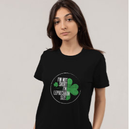 Ik ben niet kort, ik ben Leprechaun Size Fun St Pa T-shirt