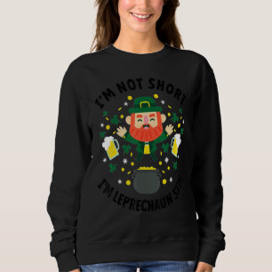 Ik ben niet kort maar ik ben Leprechaun Size St. P Trui