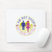 Ik ben niet kort, maar je bent gewoon groot muismat (Met muis)