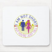 Ik ben niet kort, maar je bent gewoon groot muismat (Voorkant)