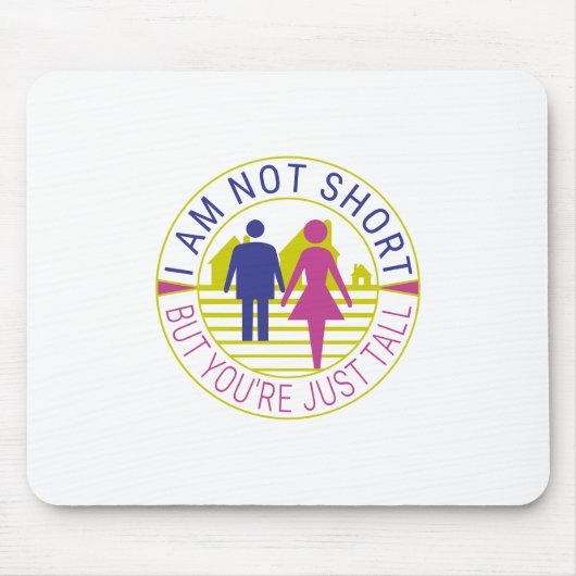 Ik ben niet kort, maar je bent gewoon groot muismat (Voorkant)