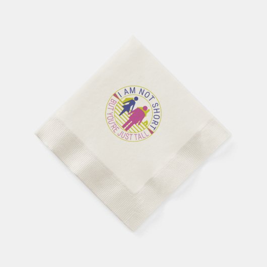 Ik ben niet kort, maar je bent gewoon groot servet (Hoek)