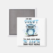 Ik ben niet kort sarcasme grappige koelkast magneet (Voorkant / Achterkant)