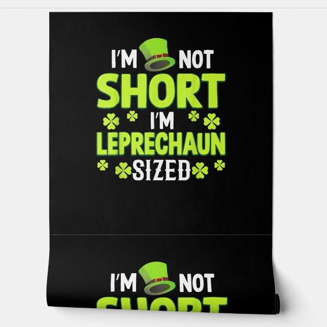Ik ben niet korter dan Leprechaun Size Funny St. P Behang (Afrollen)