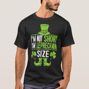 Ik ben niet korter dan Leprechaun Size T Shirt St.