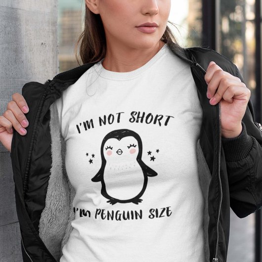 Ik ben niet korter dan mijn pinguïn-grootte t-shirt