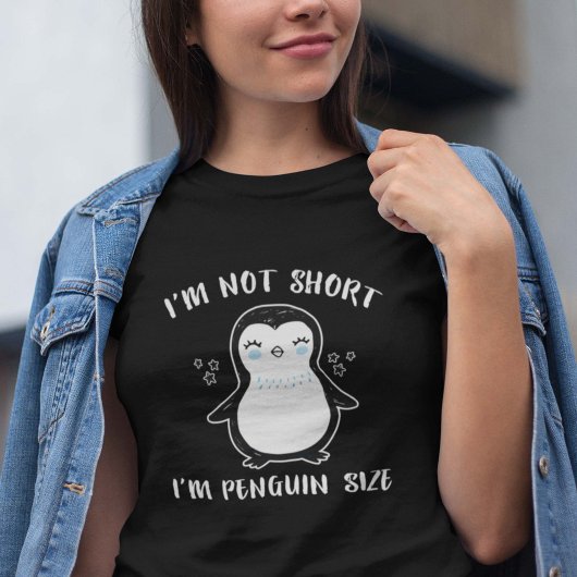 Ik ben niet korter dan mijn pinguïn-grootte t-shirt
