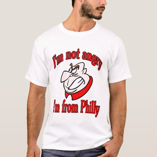 Ik ben niet kwaad. Ik kom uit Philly T-shirt (Voorkant)