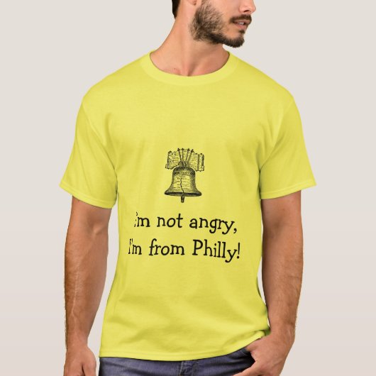 Ik ben niet kwaad, ik kom uit Philly. T-shirt (Voorkant)