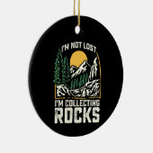 Ik ben niet kwijt dat ik Rocks verzamel Keramisch Ornament (Rechts)