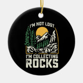 Ik ben niet kwijt dat ik Rocks verzamel Keramisch Ornament (Voorkant)