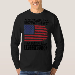 Ik ben niet langer een complottheater als ik zei: t-shirt