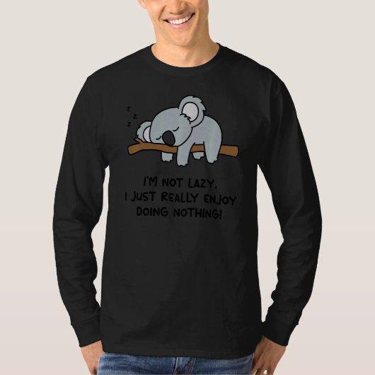 Ik ben niet Lazy Koala Beer Koala T-shirt (Voorkant)