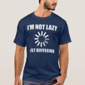 IK BEN NIET LAZY, MAAR KOPEN T-SHIRT (Voorkant)