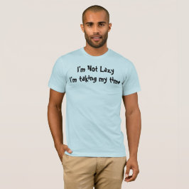Ik ben niet Lazy T-Shirt