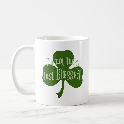 Ik ben niet Lucky Just Blessed Shamrock Design Koffiemok (Links)