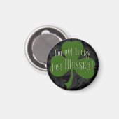 Ik ben niet Lucky Just Blessed Shamrock Design Magneet (Voorkant / Achterkant)