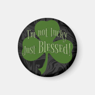Ik ben niet Lucky Just Blessed Shamrock Design Magneet