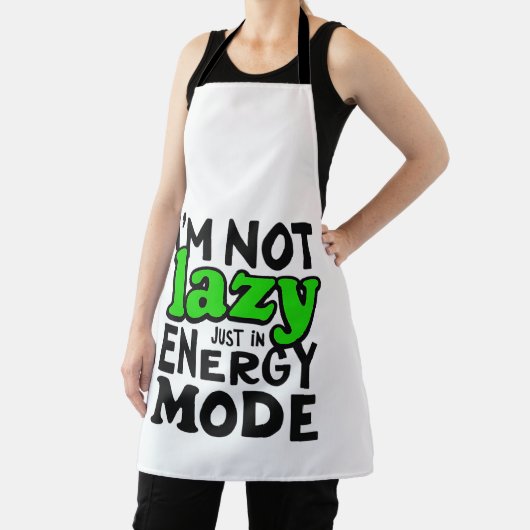 Ik ben niet lui, alleen in de energiebesparende mo schort (Insitu)