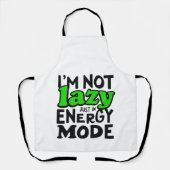 Ik ben niet lui, alleen in de energiebesparende mo schort (Voorkant)