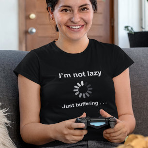 Ik ben niet lui - alleen maar bufferen - t-shirt