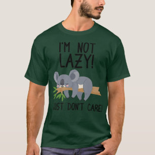 Ik ben niet lui. - Cute Koala Beer Koala Lover Laz T-shirt