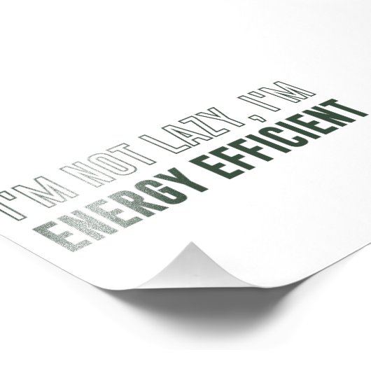 Ik ben niet lui dat ik energie-efficiënt ben foto afdruk (Hoek)