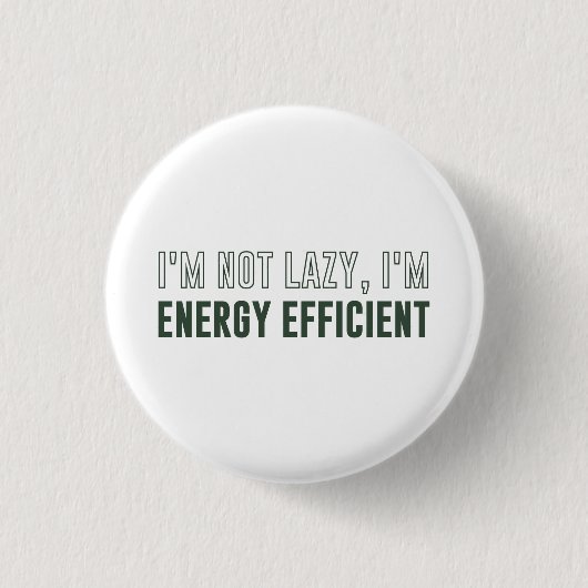 Ik ben niet lui dat ik energie-efficiënt ben ronde button 3,2 cm (Voorkant)