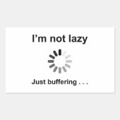 Ik ben niet lui... gewoon bufferen rechthoekige sticker (Voorkant)