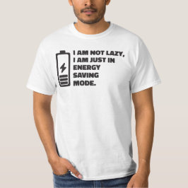 Ik ben niet lui, gewoon in energiebesparende modus t-shirt